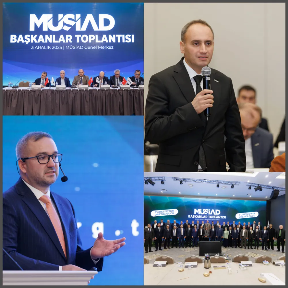 MÜSİAD Başkanlar Toplantısı’nda Ekonomi ve Yeni Dönem Çalışmaları Ele Alındı