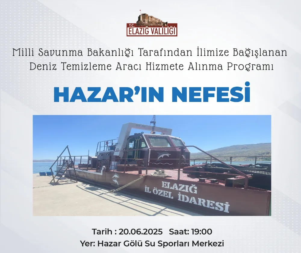 Elazığ’a Deniz Temizleme Aracı Kazandırıldı, “Hazar’ın Nefesi” Törenle Hizmete Alınıyor